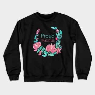 Proud mama Crewneck Sweatshirt